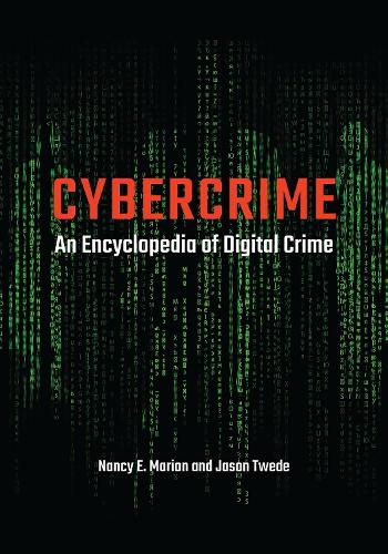 Cybercrime: An Encyclopedia of Digital Crime.