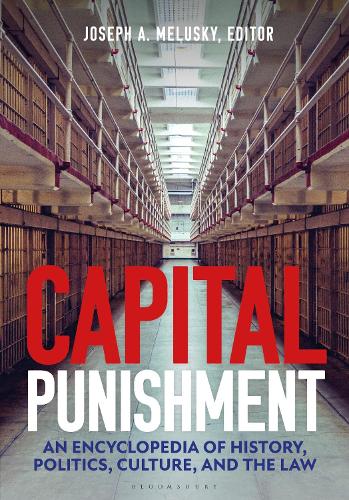 Capital Punishment: An Encyclopedia of History, Politics, Culture, and the Law.