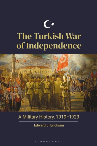 The Turkish War of Independence: A Military History, 1919-1923.