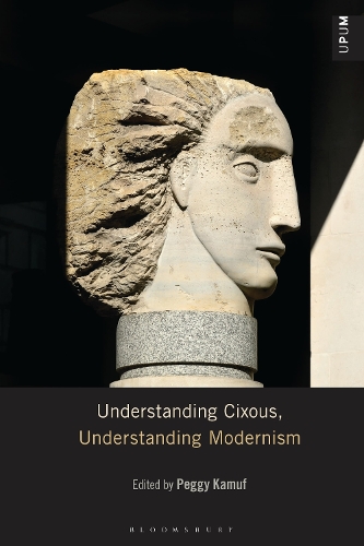 Understanding Cixous, Understanding Modernism.