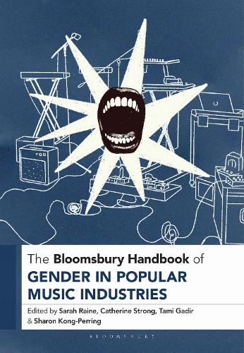 The Bloomsbury Handbook of Gender in Popular Music Industries.