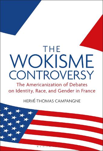 The Wokisme Controversy: The Americanization of Debates on Identity, Race, and Gender in France.
