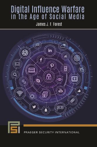 Digital Influence Warfare in the Age of Social Media.