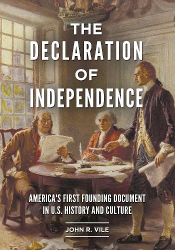 The Declaration of Independence: America's First Founding Document in U.S. History and Culture.