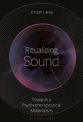 Ritualizing Sound: Thoughts Towards a Psychotherapeutical Materialism.