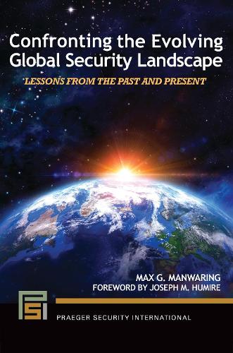 Confronting the Evolving Global Security Landscape: Lessons from the Past and Present.