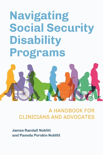 Navigating Social Security Disability Programs: A Handbook for Clinicians and Advocates.
