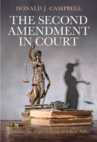 The Second Amendment in Court: Defining the Right to Keep and Bear Arms.