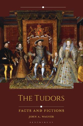 The Tudors: Facts and Fictions.