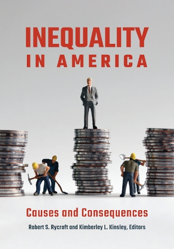 Inequality in America: Causes and Consequences.