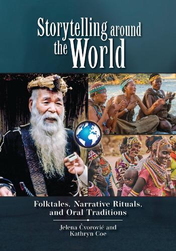 Storytelling around the World: Folktales, Narrative Rituals, and Oral Traditions.