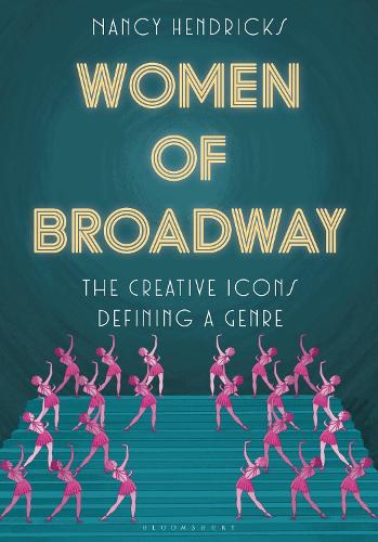 Women of Broadway: The Creative Icons Defining a Genre.