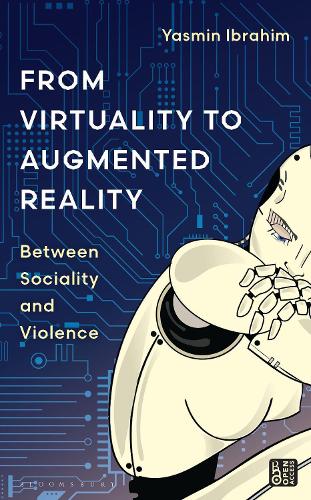 From Virtuality to Augmented Reality: Between Sociality and Violence.