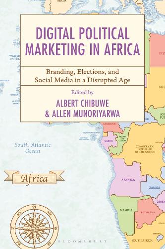 Digital Political Marketing in Africa: Branding, Elections, and Social Media in a Disrupted Age.