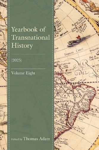 Yearbook of Transnational History: (2025), Volume 8.