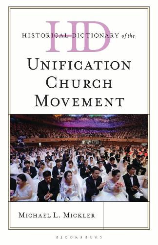 Historical Dictionary of the Unification Church Movement.