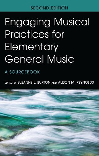 Engaging Musical Practices for Elementary General Music: A Sourcebook. 2nd edition