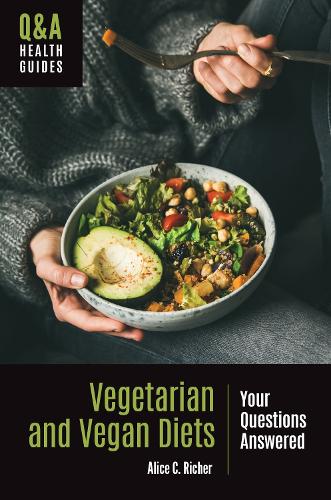 Vegetarian and Vegan Diets: Your Questions Answered.