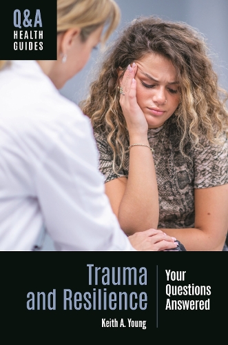 Trauma and Resilience: Your Questions Answered.