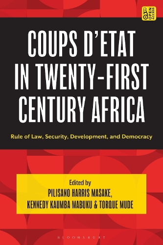 Coups d'etat in Twenty-First Century Africa: Rule of Law, Security, Development, and Democracy.