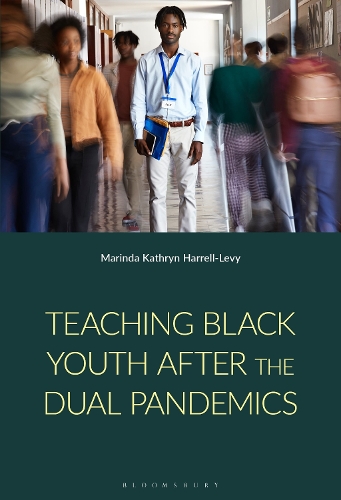 Teaching Black Youth After the Dual Pandemics: A Post-2020 Study of Cultural Psychology and Educator Identity in Urban Schools.