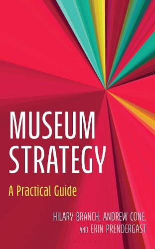 Museum Strategy: A Practical Guide.