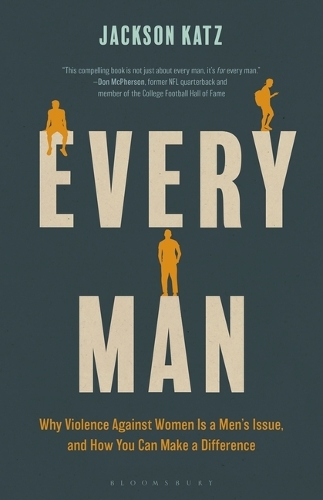 Every Man: Why Violence Against Women Is a Men's Issue, and How You Can Make a Difference.