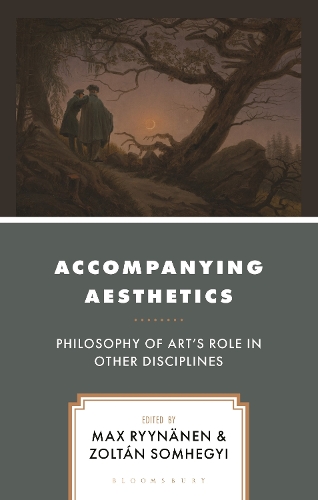 Accompanying Aesthetics: Philosophy of Art's Role in Other Disciplines.