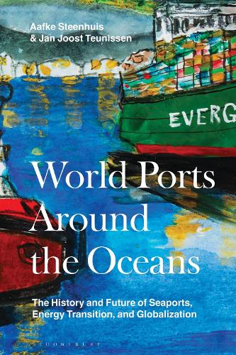 World Ports Around the Oceans: The History and Future of Seaports, Energy Transition, and Globalization.