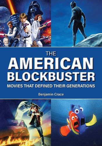 The American Blockbuster: Movies That Defined Their Generations.