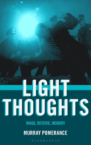 Light Thoughts: Image, Reverie, Memory.
