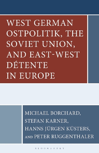 West German Ostpolitik, the Soviet Union, and East-West Detente in Europe.