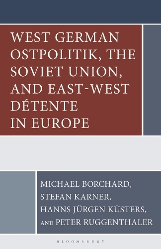 West German Ostpolitik, the Soviet Union, and East-West Detente in Europe.