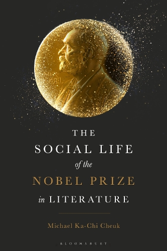 The Social Life of the Nobel Prize in Literature.
