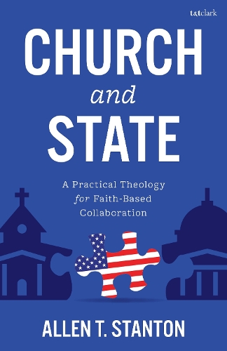 Church and State: A Practical Theology for Faith-Based Collaboration.