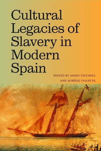 Cultural Legacies of Slavery in Modern Spain.