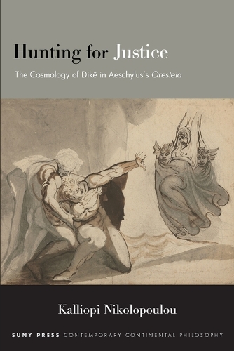 Hunting for Justice: The Cosmology of Dike in Aeschylus's Oresteia.