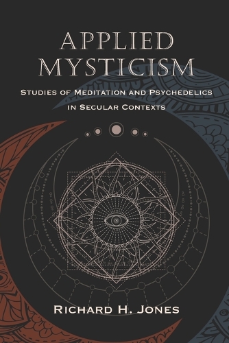 Applied Mysticism: Studies of Meditation and Psychedelics in Secular Contexts.