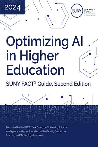Optimizing AI in Higher Education: SUNY FACT (2) Guide, Second Edition.