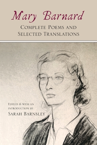 Mary Barnard: Complete Poems and Selected Translations.