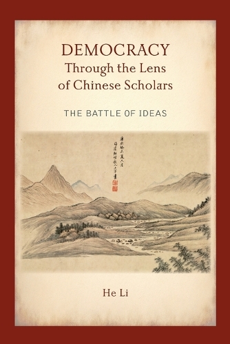 Democracy Through the Lens of Chinese Scholars: The Battle of Ideas.