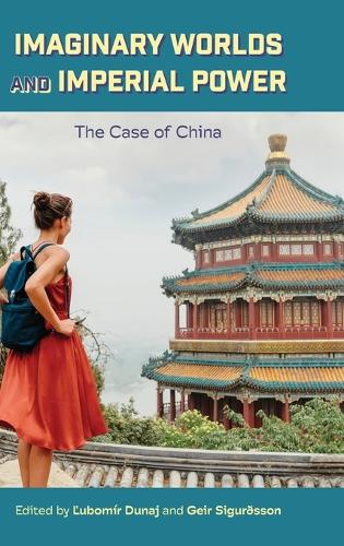 Imaginary Worlds and Imperial Power: The Case of China.