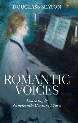 Romantic Voices: Listening to Nineteenth-Century Music.