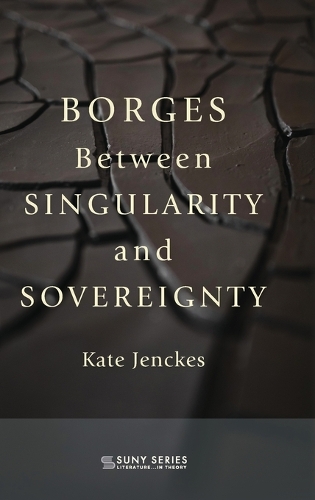 Borges Between Singularity and Sovereignty.