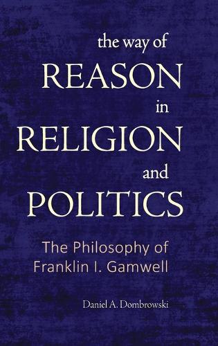 The Way of Reason in Religion and Politics