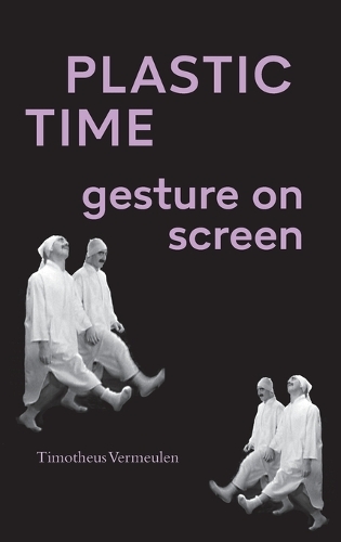 Plastic Time: Gesture on Screen.
