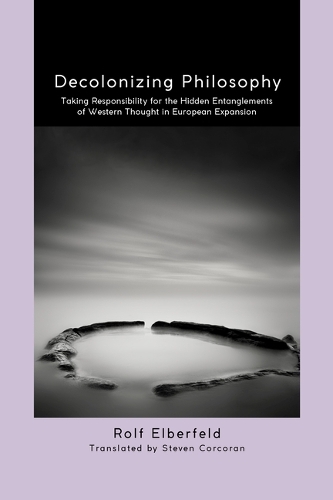 Decolonizing Philosophy: Taking Responsibility for the Hidden Entanglements of Western Thought in European Expansion.