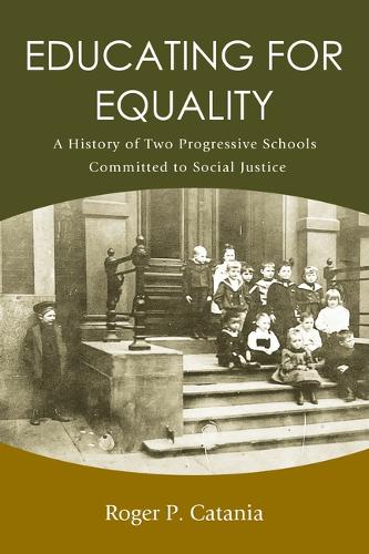 Educating for Equality: A History of Two Progressive Schools Committed to Social Justice.