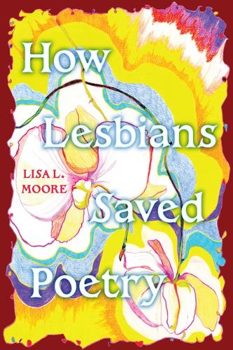 How Lesbians Saved Poetry.