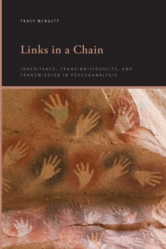 Links in a Chain: Inheritance, Transindividuality, and Transmission in Psychoanalysis.